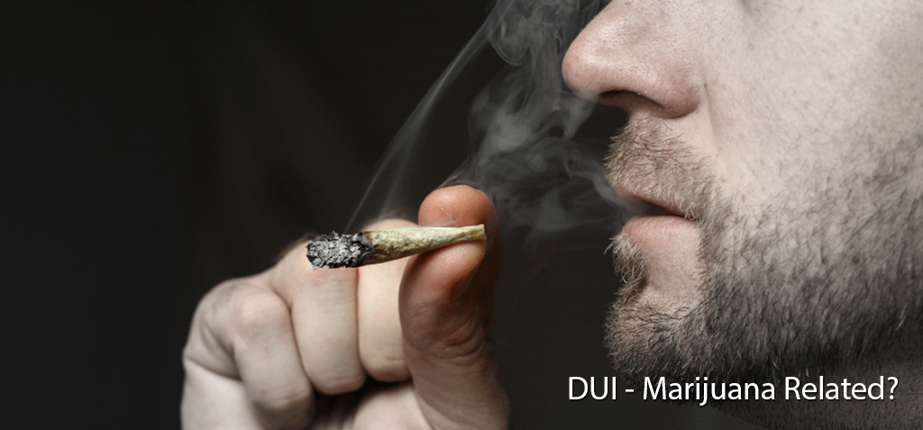 DUI marijuana related?